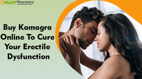 Buy Kamagra Online to Cure Your Erectile Dysfunction