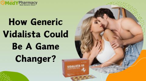 How Generic Vidalista could be a Game Changer?