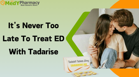 It’s Never Too Late to Treat ED with Tadarise