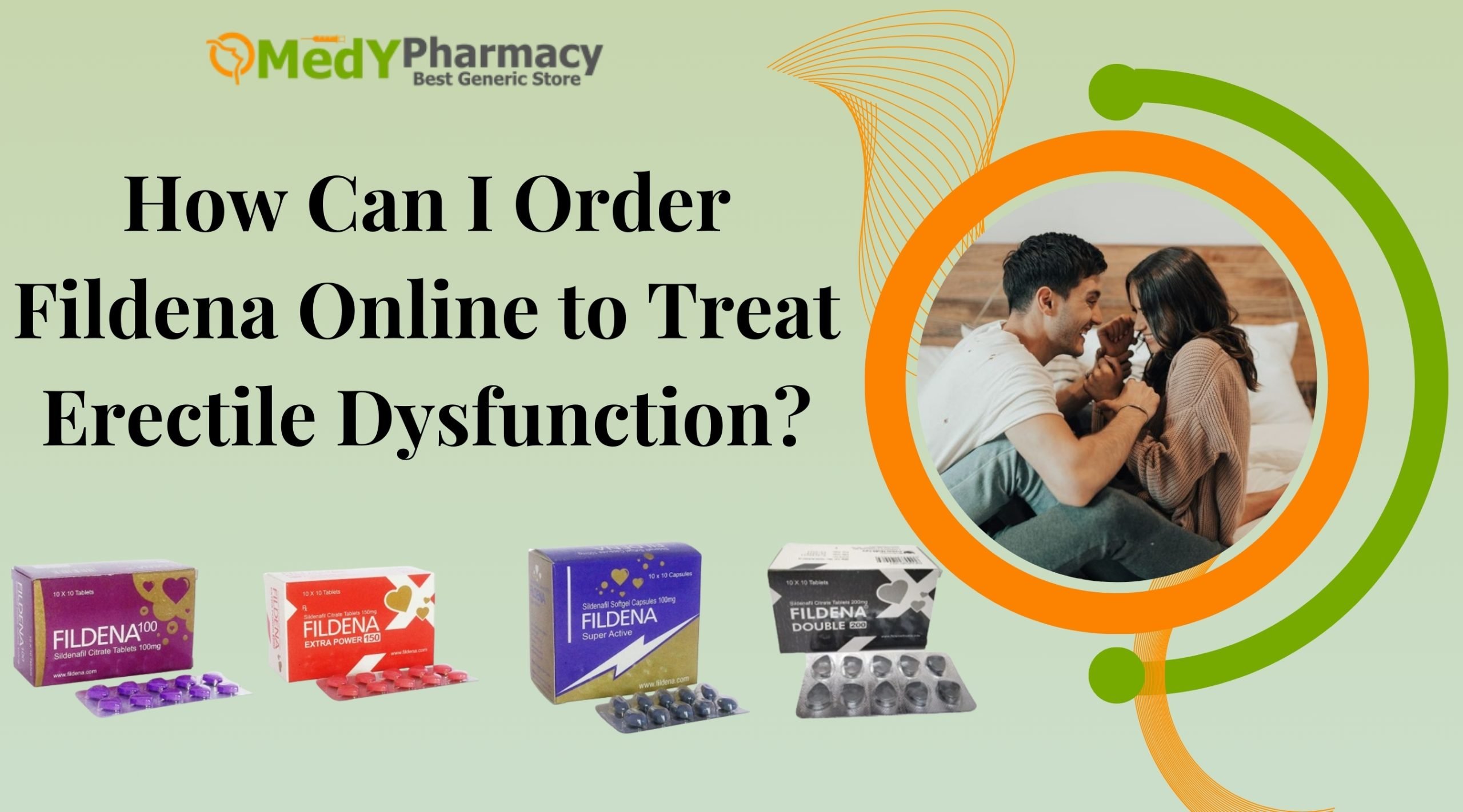 How Can I Order Fildena Online to Treat Erectile Dysfunction?