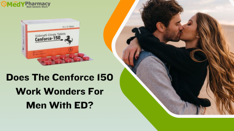Does the Cenforce 150 work wonders for men with ED?