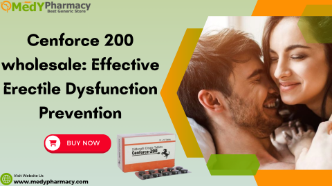 Cenforce 200 wholesale Effective Erectile Dysfunction Prevention