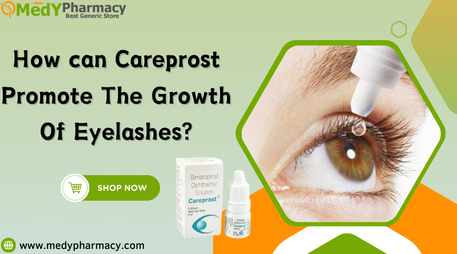 How can Careprost promote the growth of eyelashes?