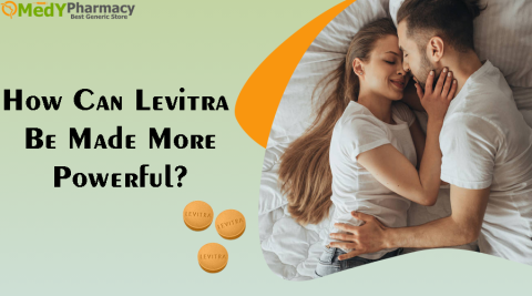 How Can Levitra Be Made More Powerful?