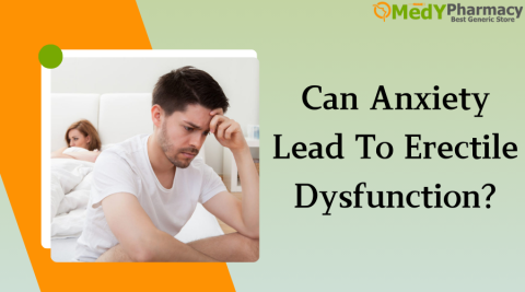 Can Anxiety lead to Erectile Dysfunction