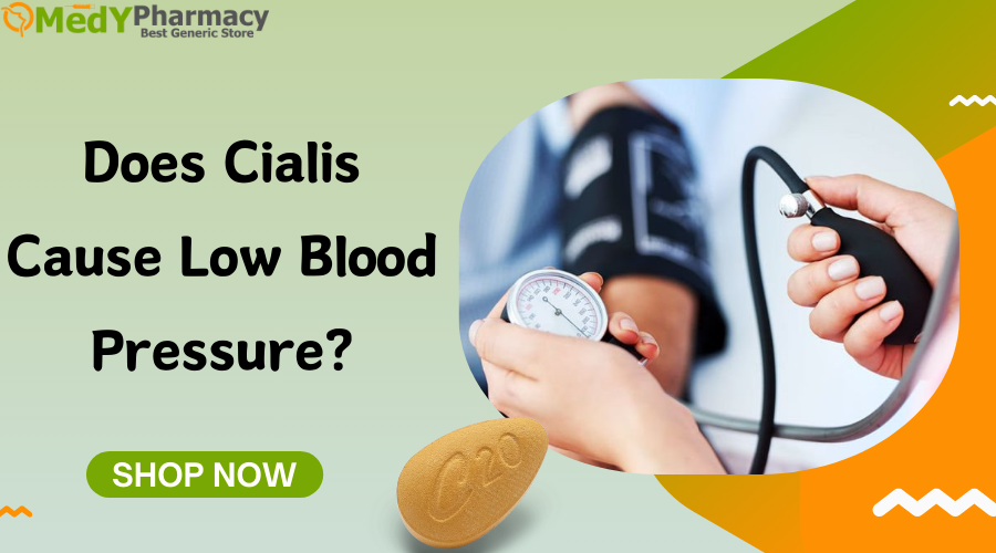 Does Cialis cause low blood pressure?