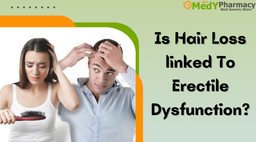 Is Hair Loss linked to Erectile Dysfunction
