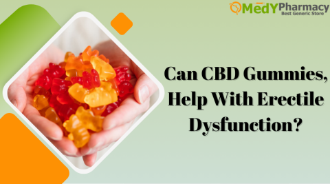 Can CBD Gummies, Help With Erectile Dysfunction?
