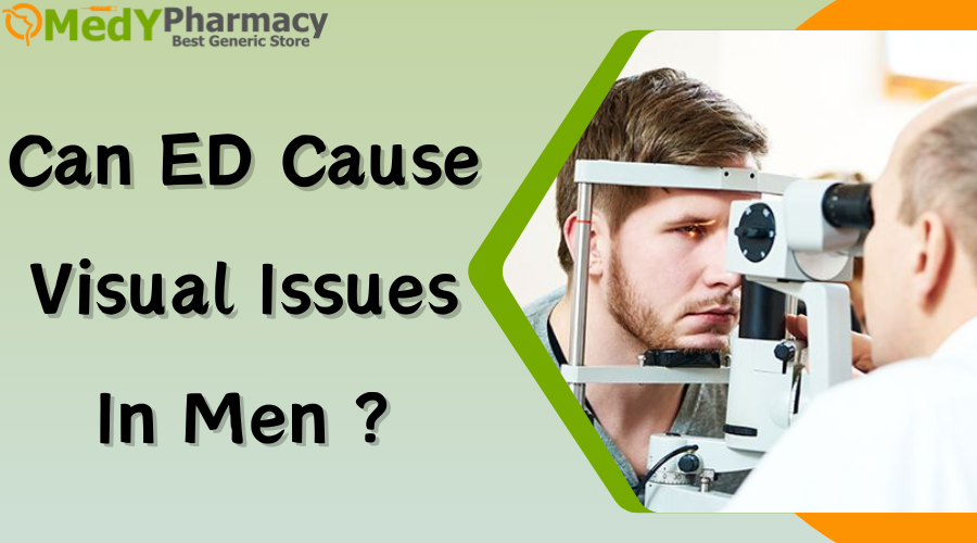 Can ED Cause Visual Issues in Men?