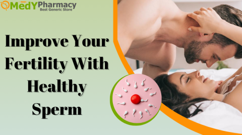 Improve Your Fertility with Healthy Sperm