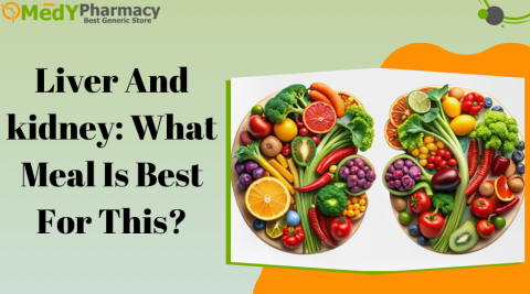 Liver and kidney: What Meal is best for this?