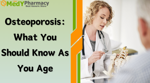 Osteoporosis: What You Should Know as You Age