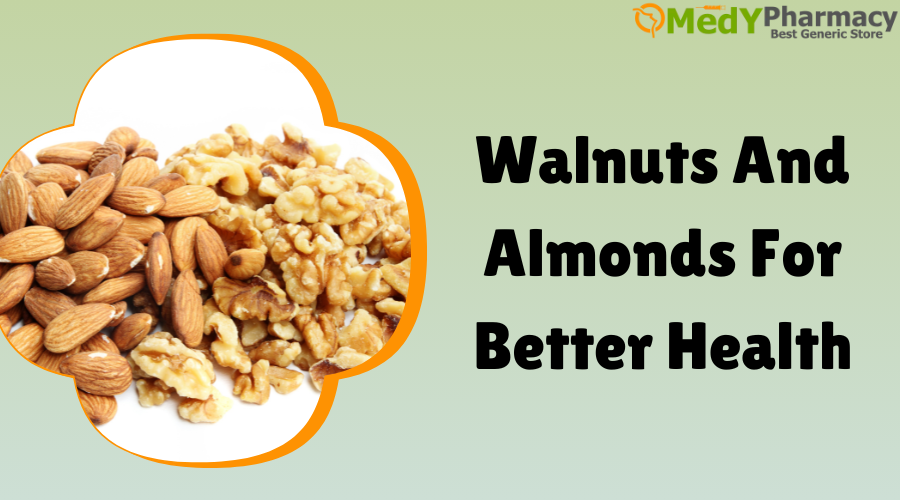 Walnuts and Almonds for Better Health