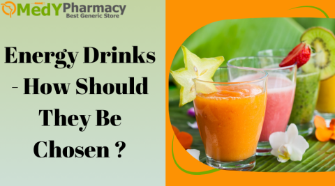 Energy Drinks - How Should They Be Chosen?