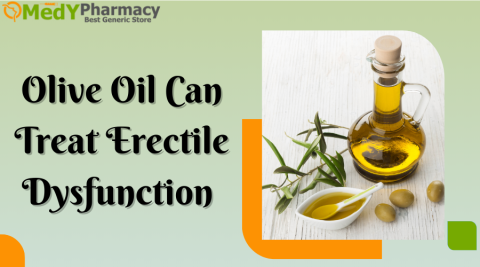 Olive Oil Can Treat Erectile Dysfunction