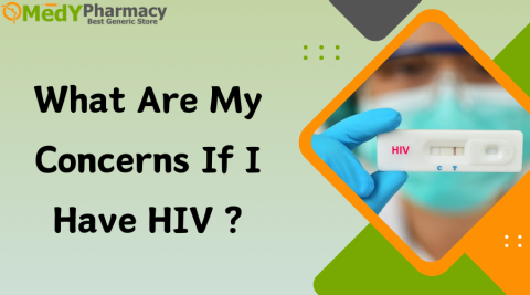 What Are My Concerns If I Have HIV?