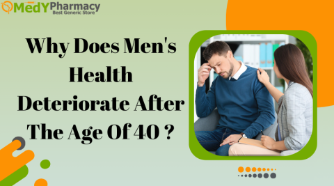 Why Does Men's Health Deteriorate After The Age Of 40?
