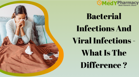 Bacterial Infections And Viral Infections - What Is The Difference