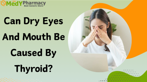 Can Dry Eyes And Mouth Be Caused By Thyroid?
