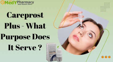 Careprost Plus - What Purpose Does It Serve?