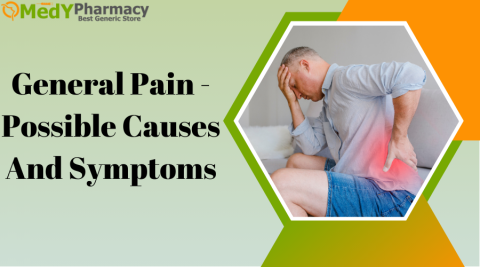General Pain - Possible Causes and Symptoms