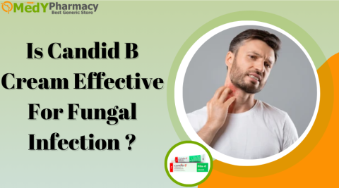 Is Candid B Cream Effective For Fungal Infection?
