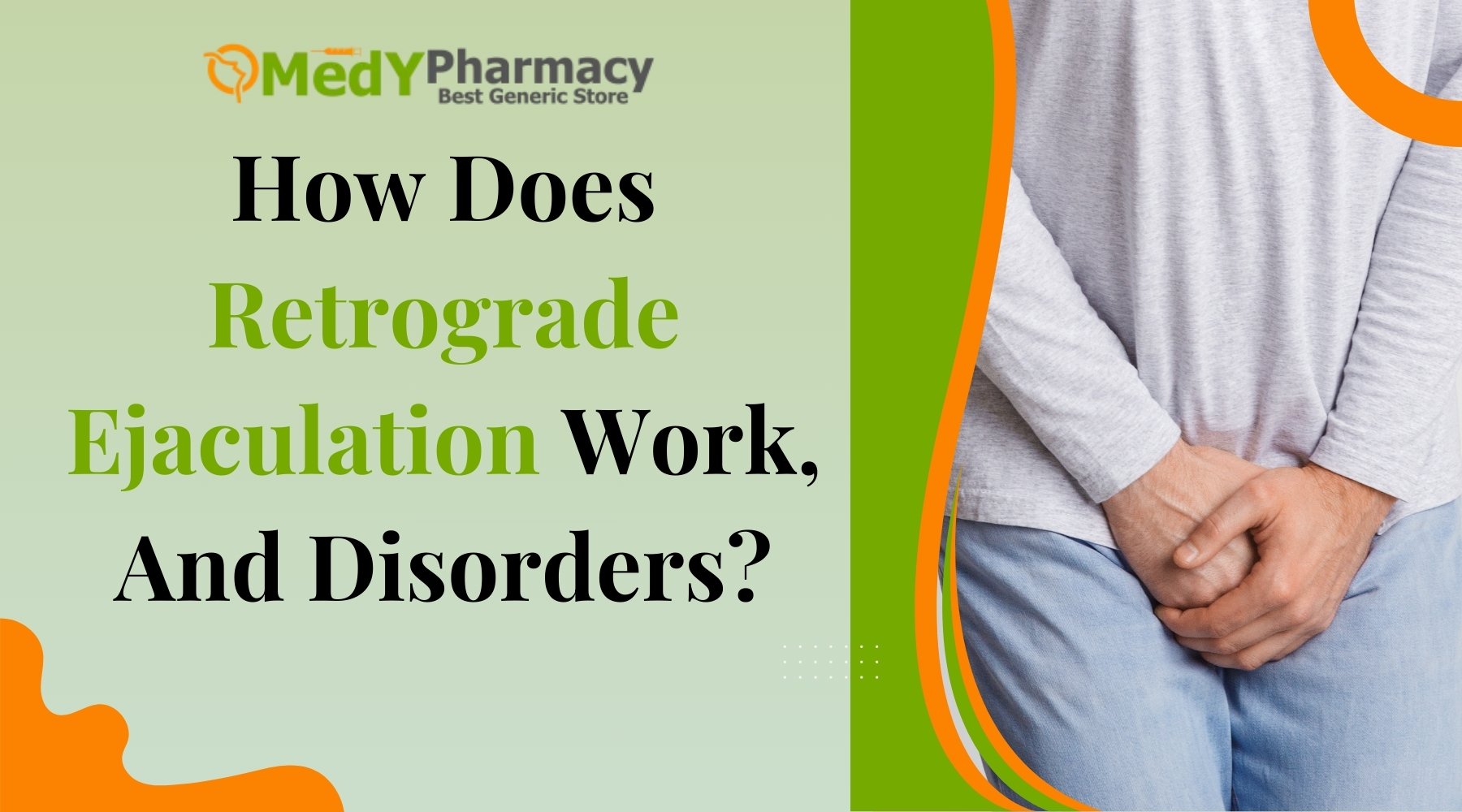 How Does Retrograde Ejaculation Work, And Disorders?