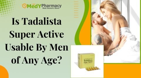 Is Tadalista Super Active Usable By Men of Any Age?