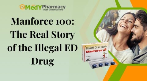 Manforce 100: The Real Story of the Illegal ED Drug