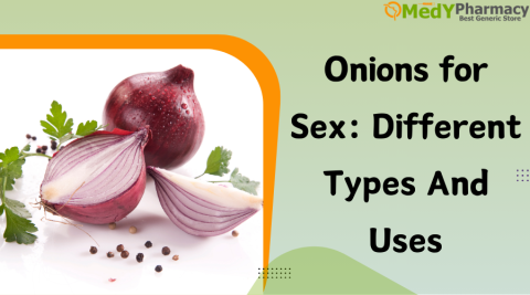 Onions for Sex: Different Types and Uses