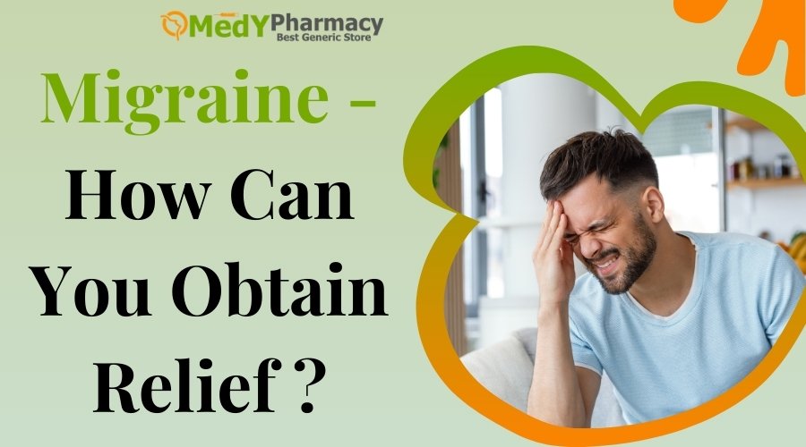 Migraine - How Can You Obtain Relief?