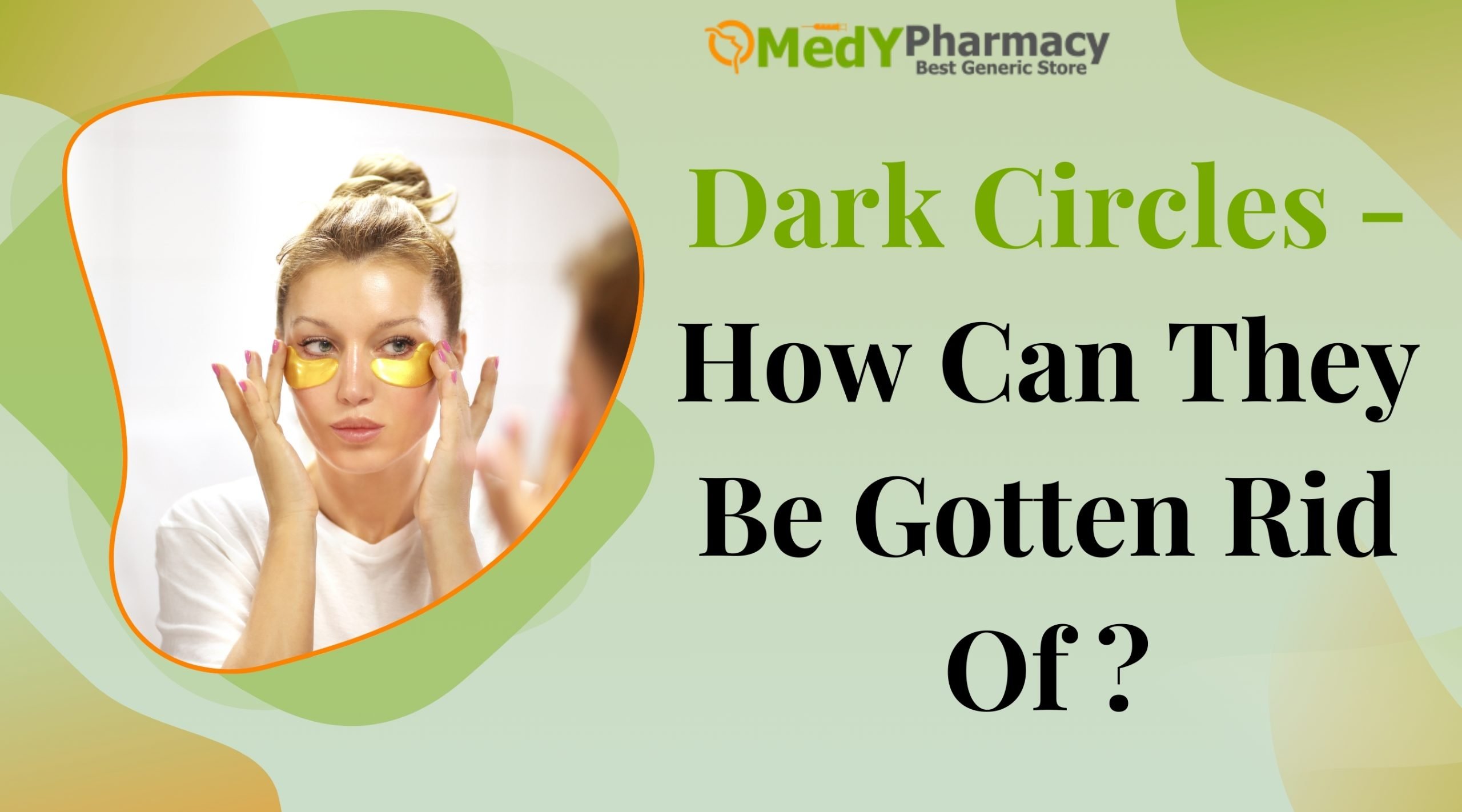 Dark Circles - How Can They Be Gotten Rid Of?