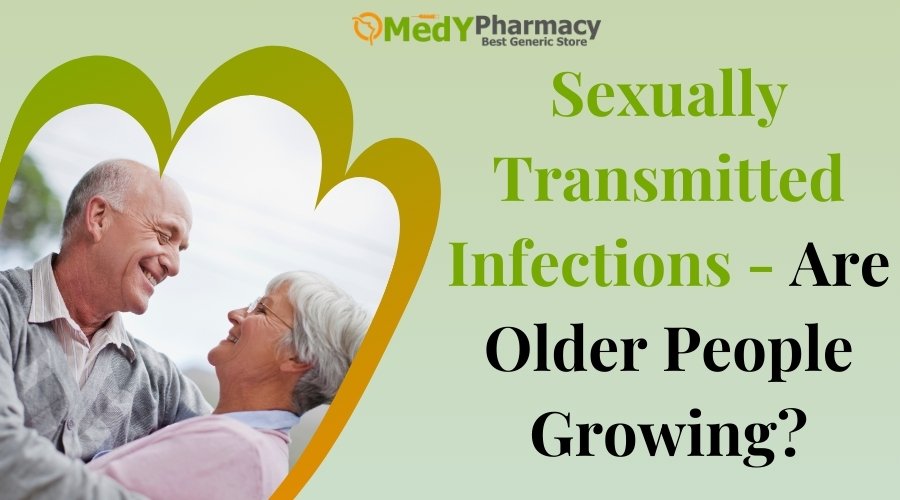 Sexually Transmitted Infections - Are Older People Growing?