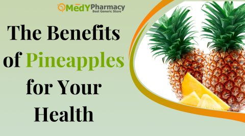 The Benefits of Pineapples for Your Health