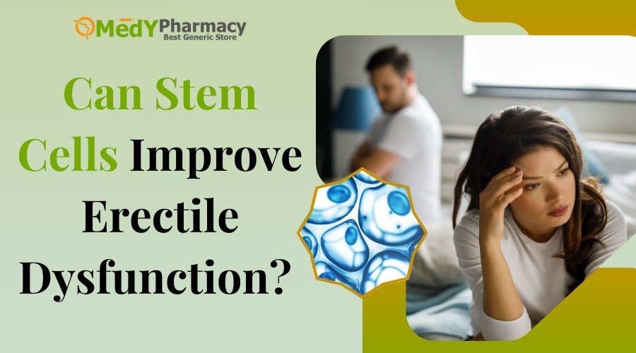 Can Stem Cells Improve Erectile Dysfunction?