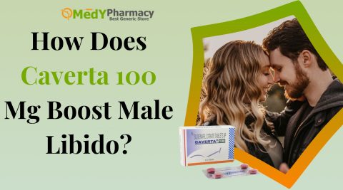 How Does Caverta 100 Mg Boost Male Libido?