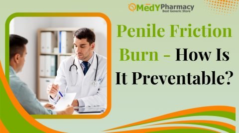 Penile Friction Burn - How Is It Preventable?