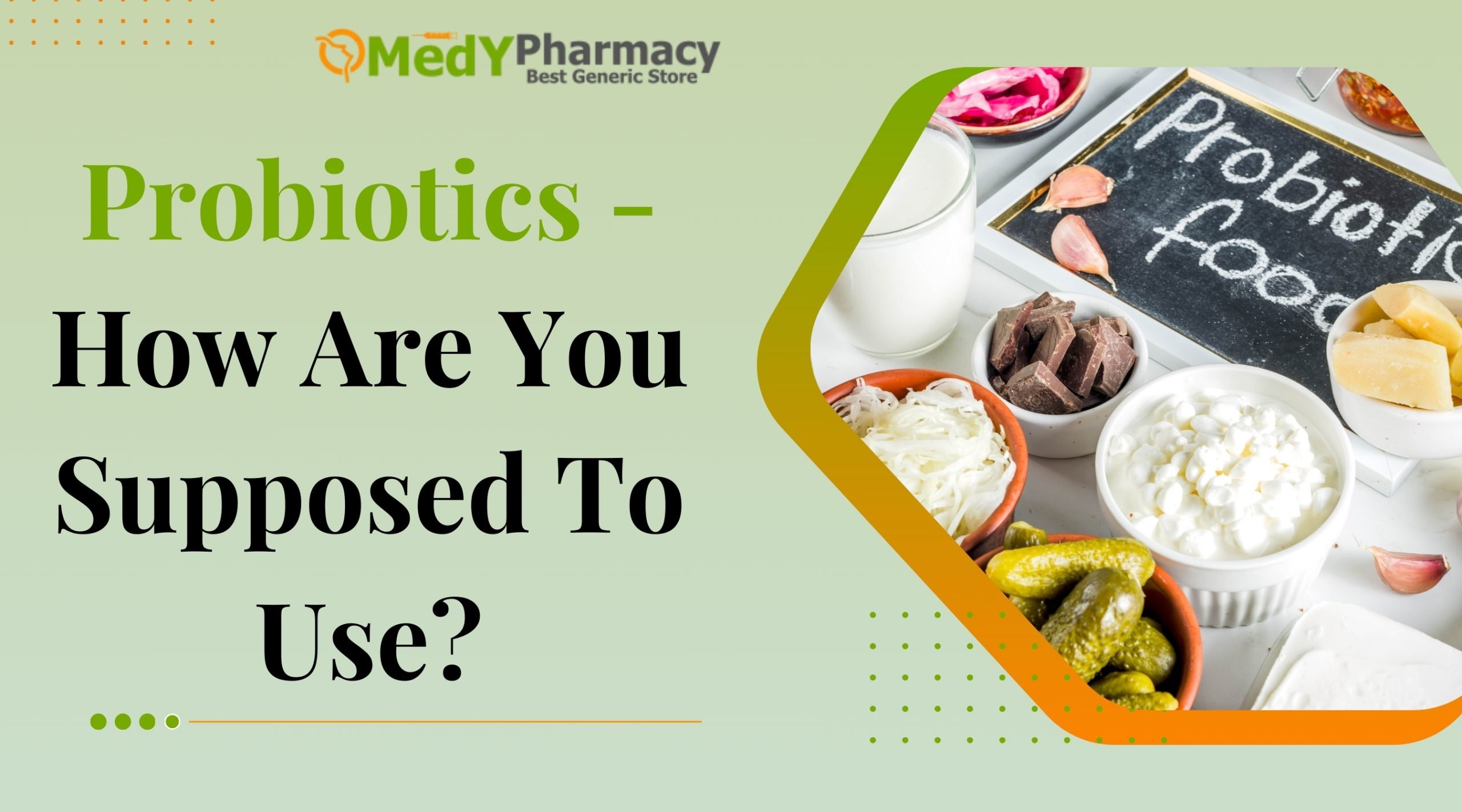 Probiotics - How Are You Supposed To Use?
