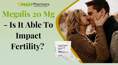 Megalis 20 Mg - Is It Able To Impact Fertility?