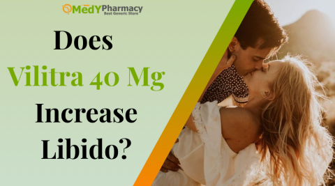 Does Vilitra 40 Mg Increase Libido?