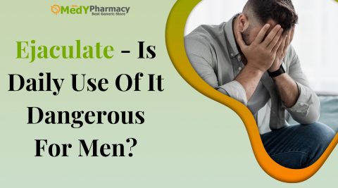 Ejaculate - Is Daily Use Of It Dangerous For Men