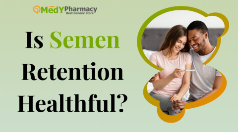 Is Semen Retention Healthful?