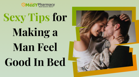 Sexy Tips for Making a Man Feel Good In Bed