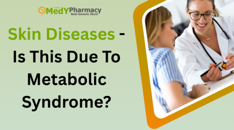 Skin Diseases - Is This Due To Metabolic Syndrome