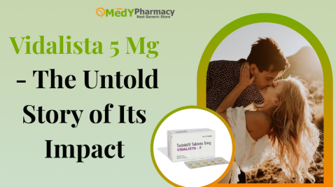 Vidalista 5 Mg - The Untold Story of Its Impact