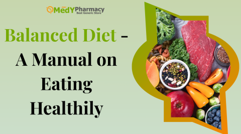 Balanced Diet - A Manual on Eating Healthily
