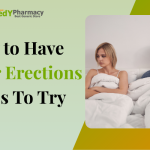 How to Have Harder Erections - Tips To Try