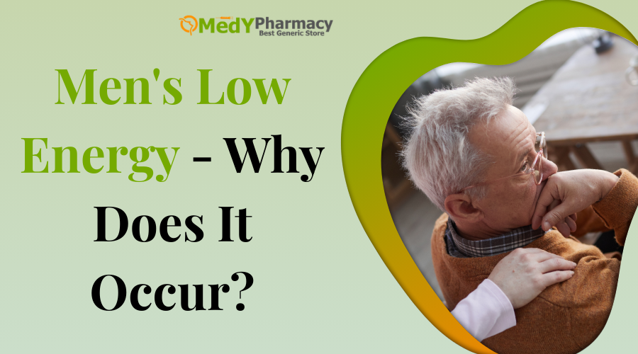 Men’s Low Energy – Why Does It Occur?